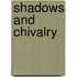 Shadows And Chivalry