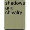 Shadows And Chivalry door Jeff McInnis