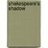 Shakespeare's Shadow