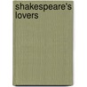 Shakespeare's Lovers door Shakespeare William Shakespeare