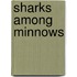 Sharks Among Minnows