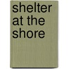 Shelter at the Shore door Judy Ross