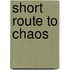 Short Route To Chaos