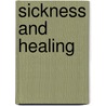Sickness And Healing by Robert Badenberg