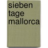 Sieben Tage Mallorca door Edmund Bünting