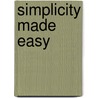 Simplicity Made Easy door Jennifer Kavanagh