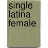 Single Latina Female by L. Blanco