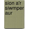 Sion A'r Siwmper Aur door Chris S. Stephens