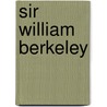 Sir William Berkeley door Phelan Powell