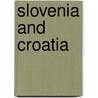 Slovenia And Croatia door Kummerly+frey