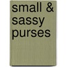 Small & Sassy Purses by Drg Dynamic Resource