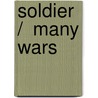 Soldier /  Many Wars door Phillip Prodger
