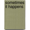 Sometimes It Happens door Lauren Barnholdt