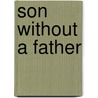 Son Without A Father door Andren Bellamy