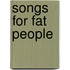 Songs for Fat People