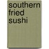 Southern Fried Sushi