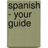 Spanish - Your Guide door Val Levick