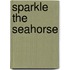 Sparkle The Seahorse