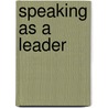 Speaking As A Leader door Judith Humphrey