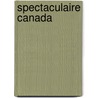 Spectaculaire Canada door Gerald Bryan Hall