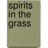Spirits In The Grass door William Meissner
