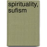 Spirituality, Sufism by Arthur John Arberry