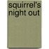 Squirrel's Night Out