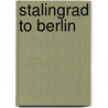 Stalingrad to Berlin by Earl F. Ziemke