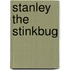 Stanley The Stinkbug