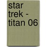 Star Trek - Titan 06 door James Swalllow