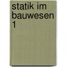 Statik im Bauwesen 1 door Werner Kirsch