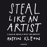 Steal like an artist by Austin Kleon