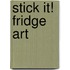 Stick It! Fridge Art