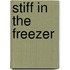 Stiff in the Freezer