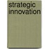 Strategic Innovation