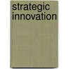 Strategic Innovation by Mcnamara P/Thomson N