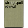 String Quilt Revival by Virginia Baker
