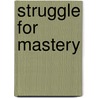 Struggle For Mastery door Michael Perman