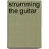 Strumming The Guitar