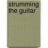 Strumming The Guitar door Ron Centola