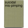 Suicidal Mis-Pimping door Eric Culpepper