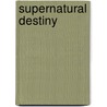 Supernatural Destiny door Myles Munroe