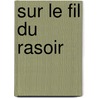 Sur Le Fil Du Rasoir door Boris Eltsine