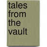 Tales From The Vault by Jonathan Morris