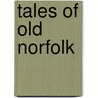 Tales Of Old Norfolk door Polly Howat