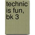Technic Is Fun, Bk 3