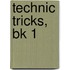 Technic Tricks, Bk 1
