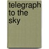 Telegraph to the Sky