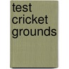 Test Cricket Grounds door John Woods
