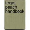 Texas Peach Handbook door Larry Stein